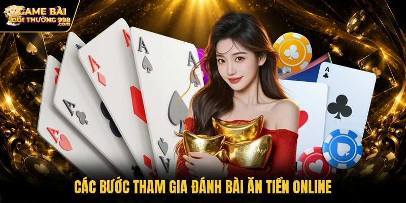 Các bước tham gia đánh bài ăn tiền online