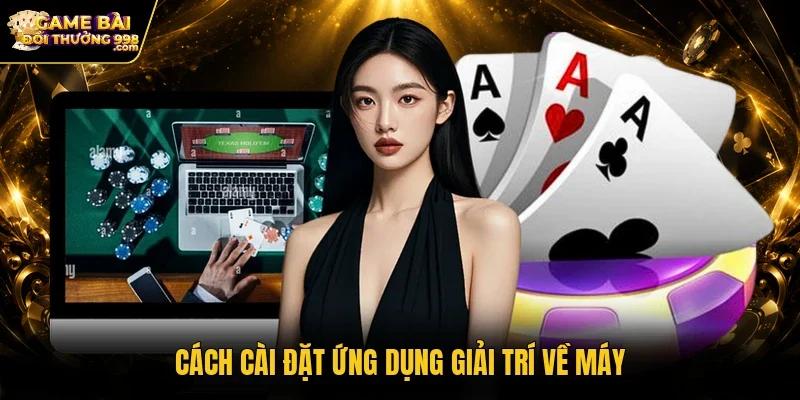 Cách cài đặt ứng dụng giải trí về máy