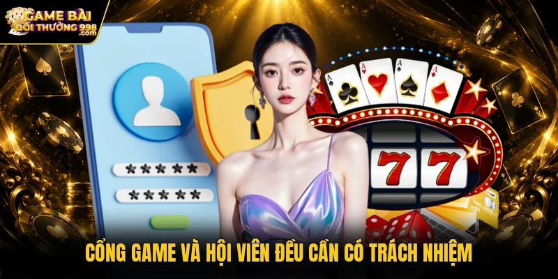Cổng game và hội viên đều cần có trách nhiệm 