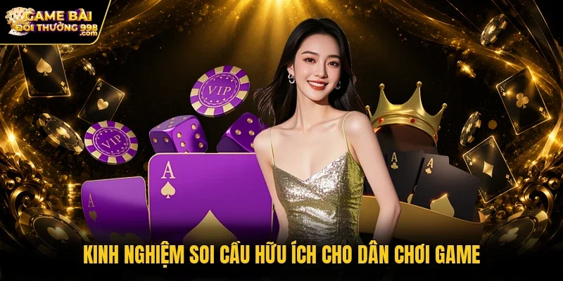 Kinh nghiệm soi cầu hữu ích cho dân chơi game