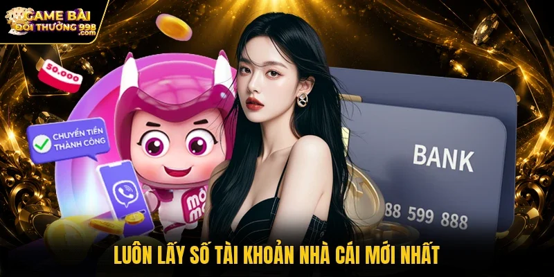 Luôn lấy số tài khoản nhà cái mới nhất